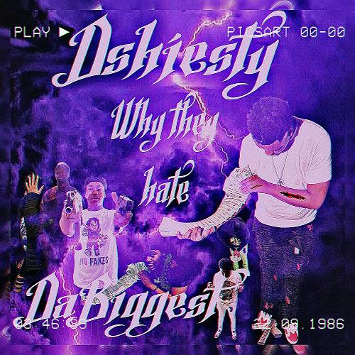 Dshiesty - Why They Hate Da Biggest cover