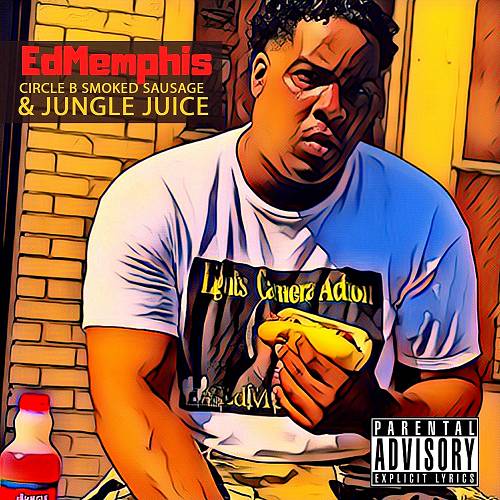 Ed Memphis - Circle B Smoked Sausage N Jungle Juice cover