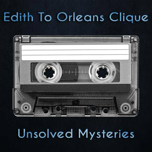 Edith To Orleans Clique - Unsolved Mysteries cover
