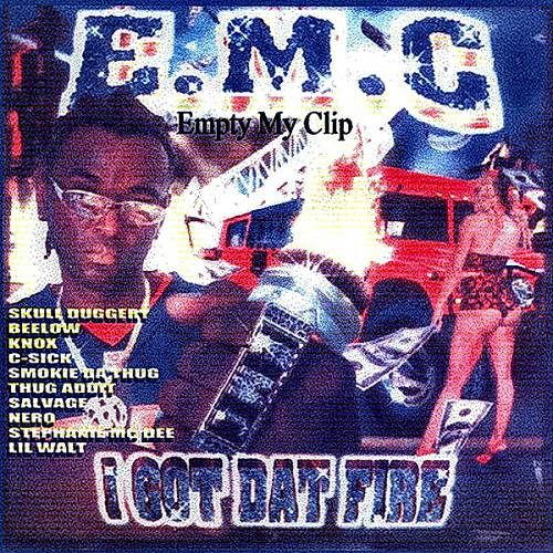E.M.C. - I Got Dat Fire cover