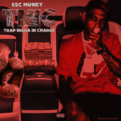 ESC Money - TNIC (Trap Nigga In Charge) cover