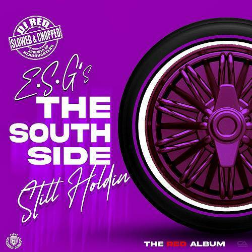 E.S.G. - The South Side Still Holdin (slowed & chopped) cover