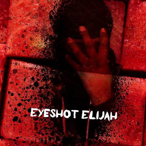Eyeshot Elijah - Return Of Eyeshot Elijah cover