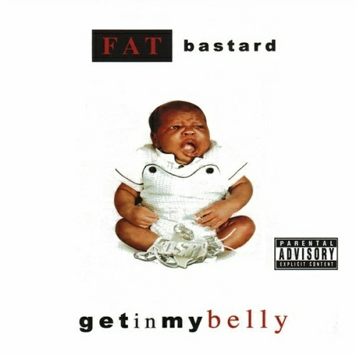 Fat Bastard - Get In My Belly cover