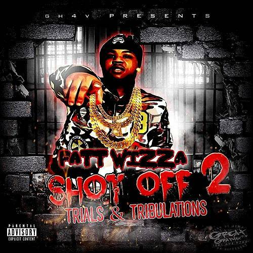 Fat Wizza - Shot Off 2. Trials & Tribulations cover