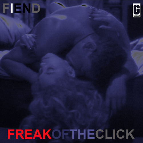 Fiend - Freak Of The Click cover