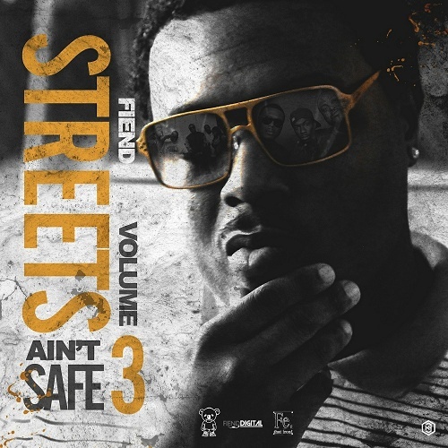 Fiend - Streets Ain`t Safe, Volume 3 cover