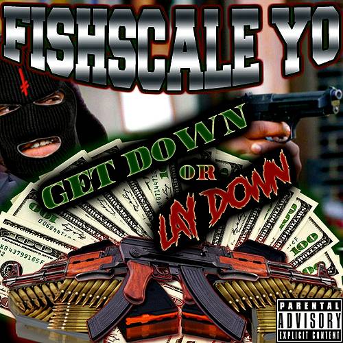 Fishscale Yo - Get Down Or Lay Down cover