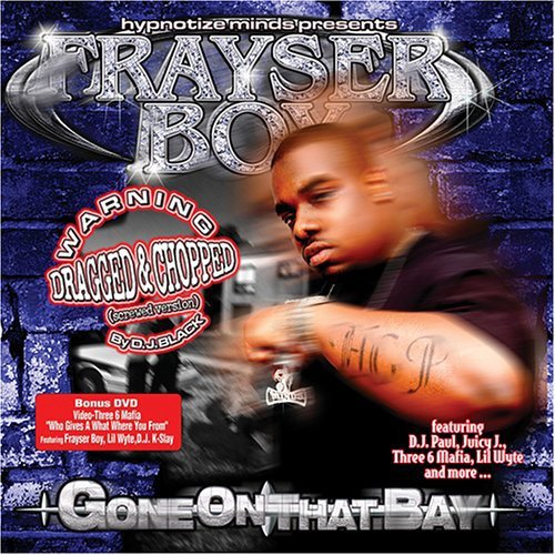 Frayser Boy - Gone On That Bay (dragged & chopped) cover