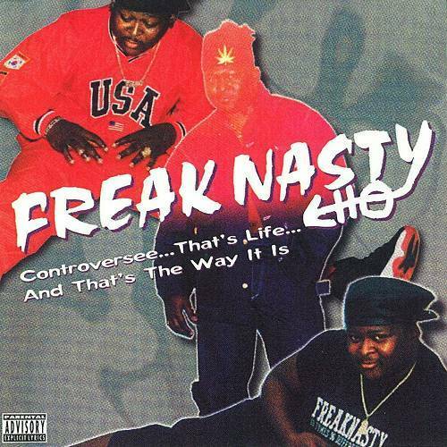 Freak Nasty - Controversee... That`s Life... And That`s The Way It Is cover