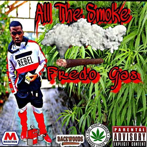 Fredo Gas - All The Smoke cover