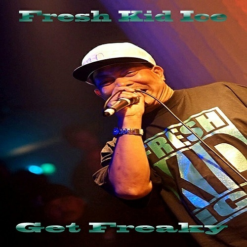 Fresh Kid Ice - Get Freaky EP cover
