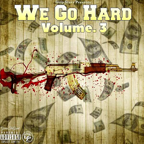 Gambino NTG & Trae Flocka - We Go Hard, Vol. 3 cover