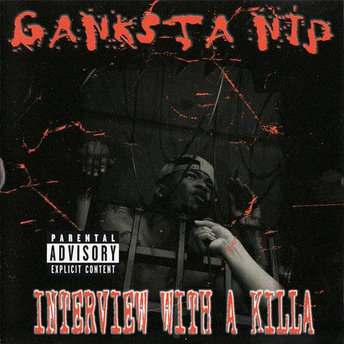Ganksta NIP - Interview With A Killa cover