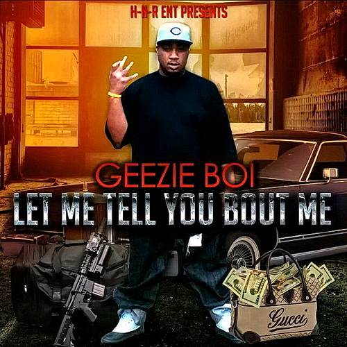 Geezie Boi - Let Me Tell You Bout Me cover
