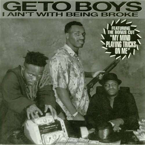 Geto Boys - I Ain`t With Being Broke (CD Single) cover
