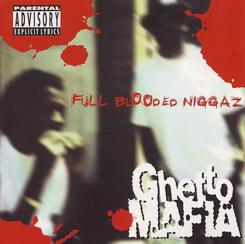 Ghetto Mafia - Full Blooded Niggaz cover