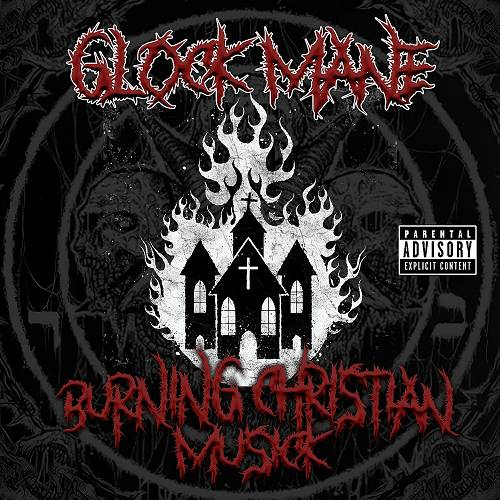 Glock Mane - Burning Christian Musick cover