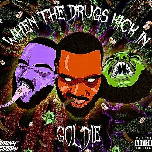 Goldie - When The Drugs Kick In cover
