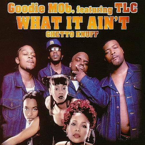 Goodie Mob - What It Ain`t (Ghetto Enuff) (CD, Single) cover