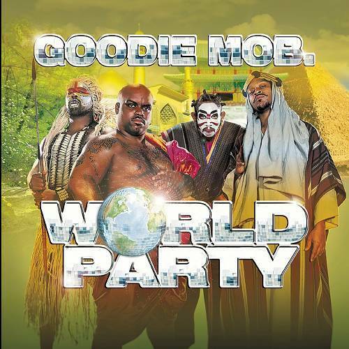 Goodie Mob - World Party cover