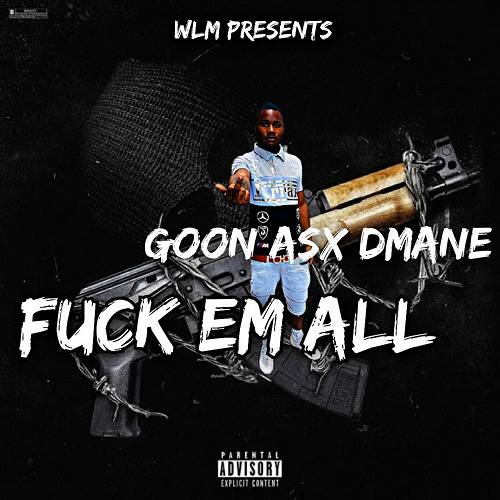 Goon Asx Dmane - Fuck Em All cover