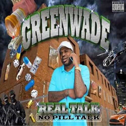 Greenwade - Real Talk No Pill Talk cover
