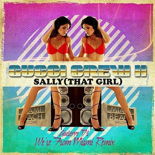 Gucci Crew II - Sally (That Girl) (Giuseppe D`s We`re From Miami Remix) cover