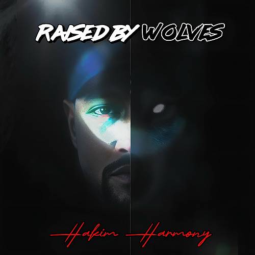 Hakim Harmony - Raised By Wolves cover