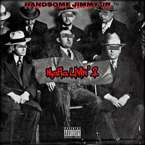 Handsome Jimmy Jr - Mafia Livin 2 cover