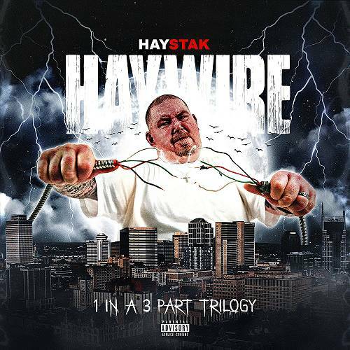 Haystak - Haywire. 1 In A 3 Part Trilogy cover