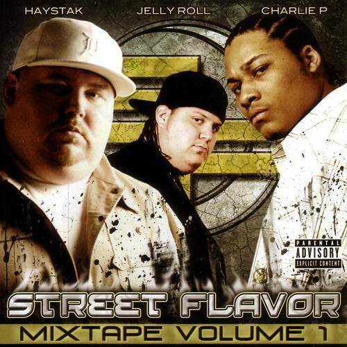 Haystak, Jelly Roll & Charlie P - Street Flavor. Mixtape Volume 1 cover