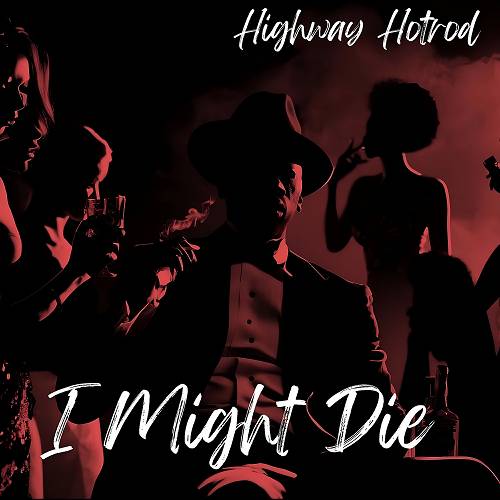 HighWay HotRod - I Might Die cover