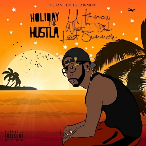Holiday The Hustla - U Know What I Did Last Summer cover