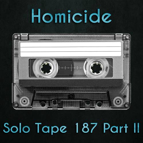 Homicide - Solo Tape 187 Part II cover