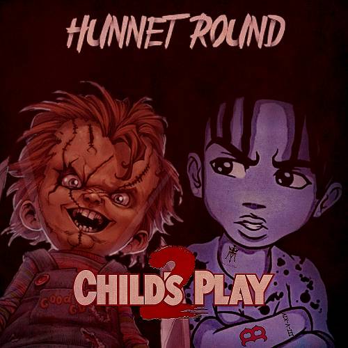 Hunnet Round - Child`s Play 2 cover