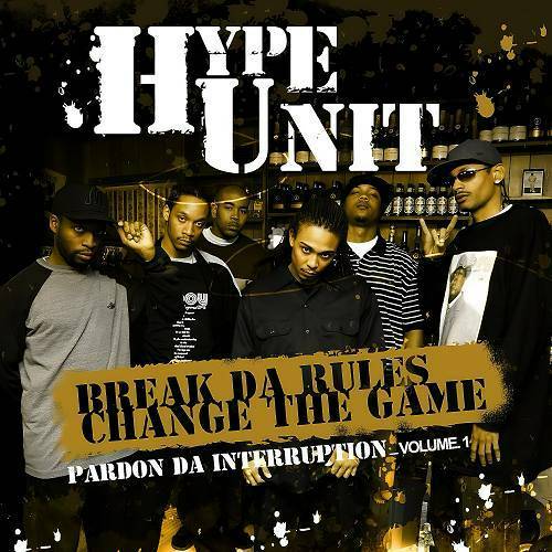 Hype Unit - Break Da Rules, Change The Game cover