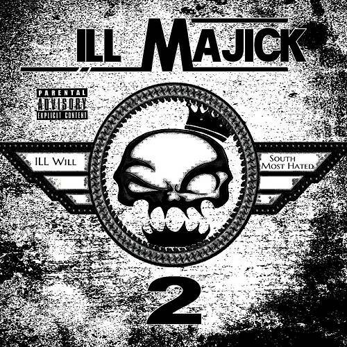 ILL Will, Da South Most Hated - ILL Majick 2 cover