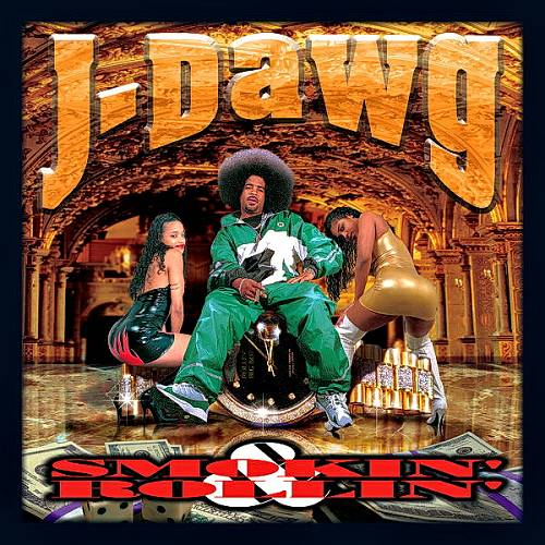 J-Dawg - Smokin & Rollin cover