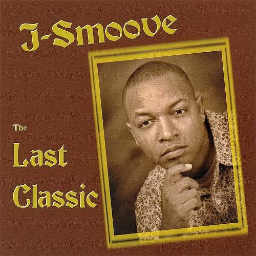 J-Smoove - The Last Classic cover