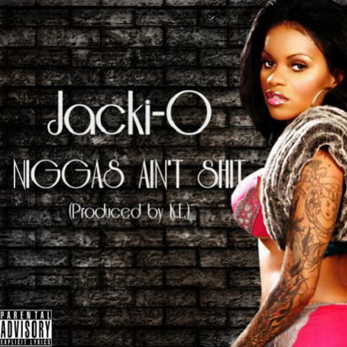 Jacki-O - Niggas Ain`t Shit cover