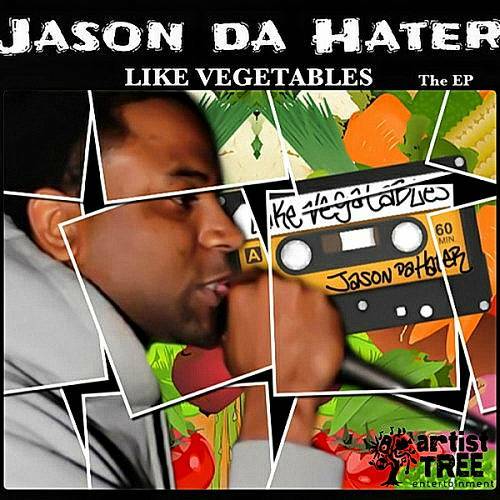 Jason Da Hater - Like Vegetables cover