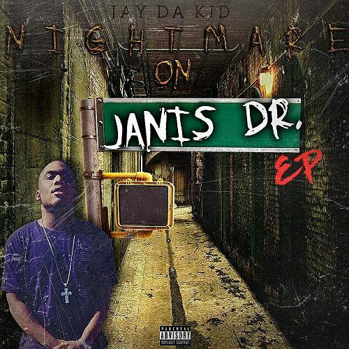 Jay Da Kid - Nightmare On Janis Dr. cover