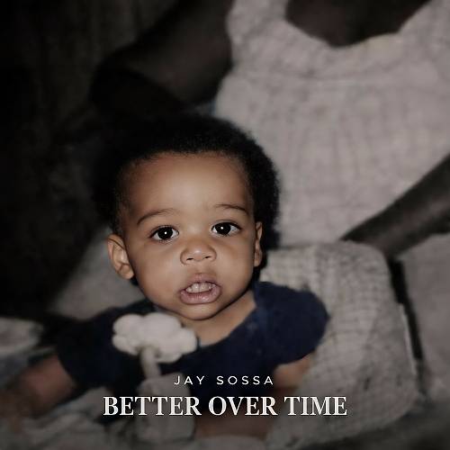 Jay Sossa - Better Over Time cover