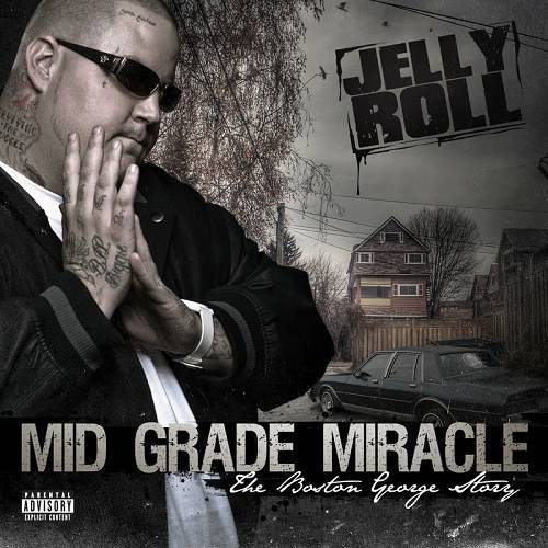 Jelly Roll - Mid Grade Miracle (The Boston George Story) cover