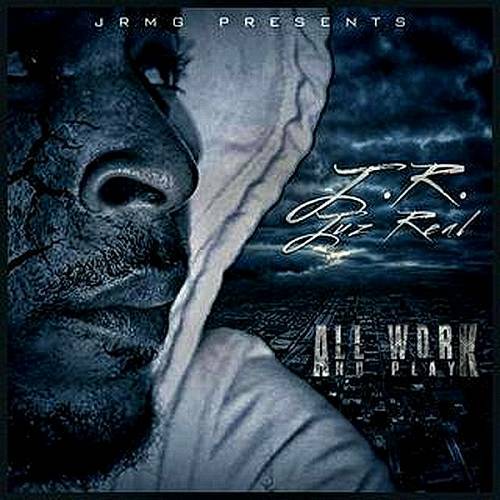 JR JuzReal - All Work No Play cover