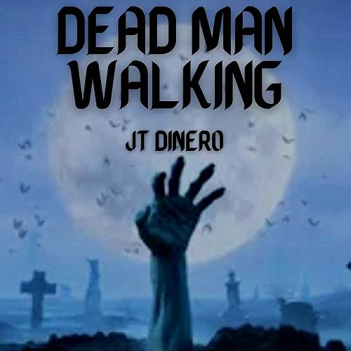 JT Dinero - Dead Man Walking cover