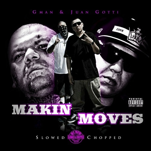 G Man & Juan Gotti - Makin Moves (slowed & chopped) cover