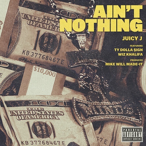 Juicy J - Ain`t Nothing cover