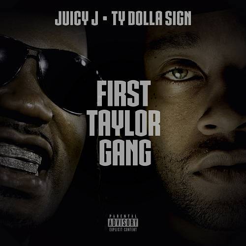 Juicy J & Ty Dolla $ign - First Taylor Gang cover
